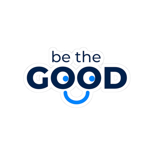 Be The Good Sticker
