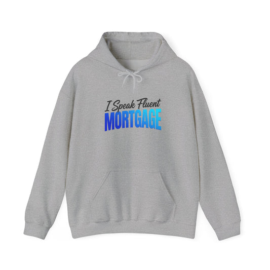 I Speak Fluent Mortgage Hoodie