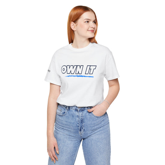Own It Unisex Jersey Short Sleeve Tee