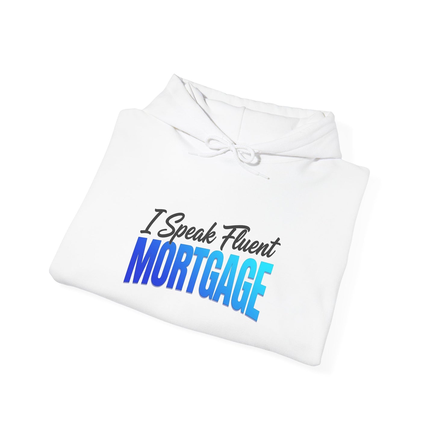 I Speak Fluent Mortgage Hoodie