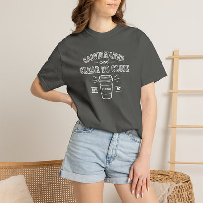 Caffeinated & Clear to Close Tee