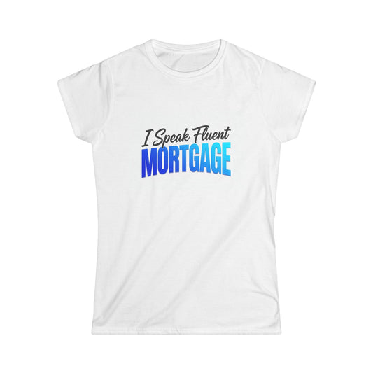 Women's I Speak Fluent Mortgage Tee