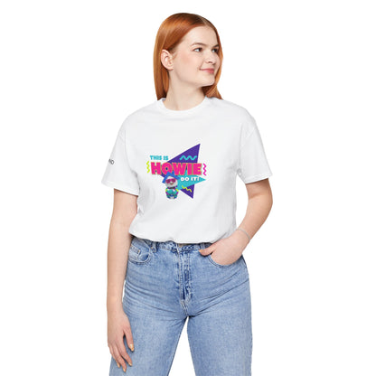 This is Howie Do It Unisex Jersey Short Sleeve Tee