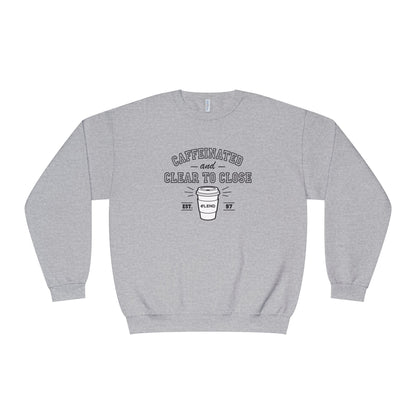 Caffeinated & Clear to Close Sweatshirt