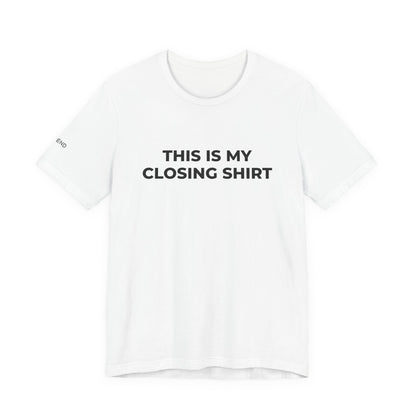 This Is My Closing Shirt Unisex Jersey Short Sleeve Tee