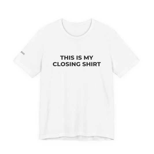 This Is My Closing Shirt Unisex Jersey Short Sleeve Tee