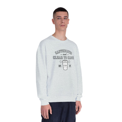 Caffeinated & Clear to Close Sweatshirt