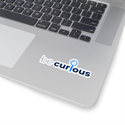 Be Curious Sticker