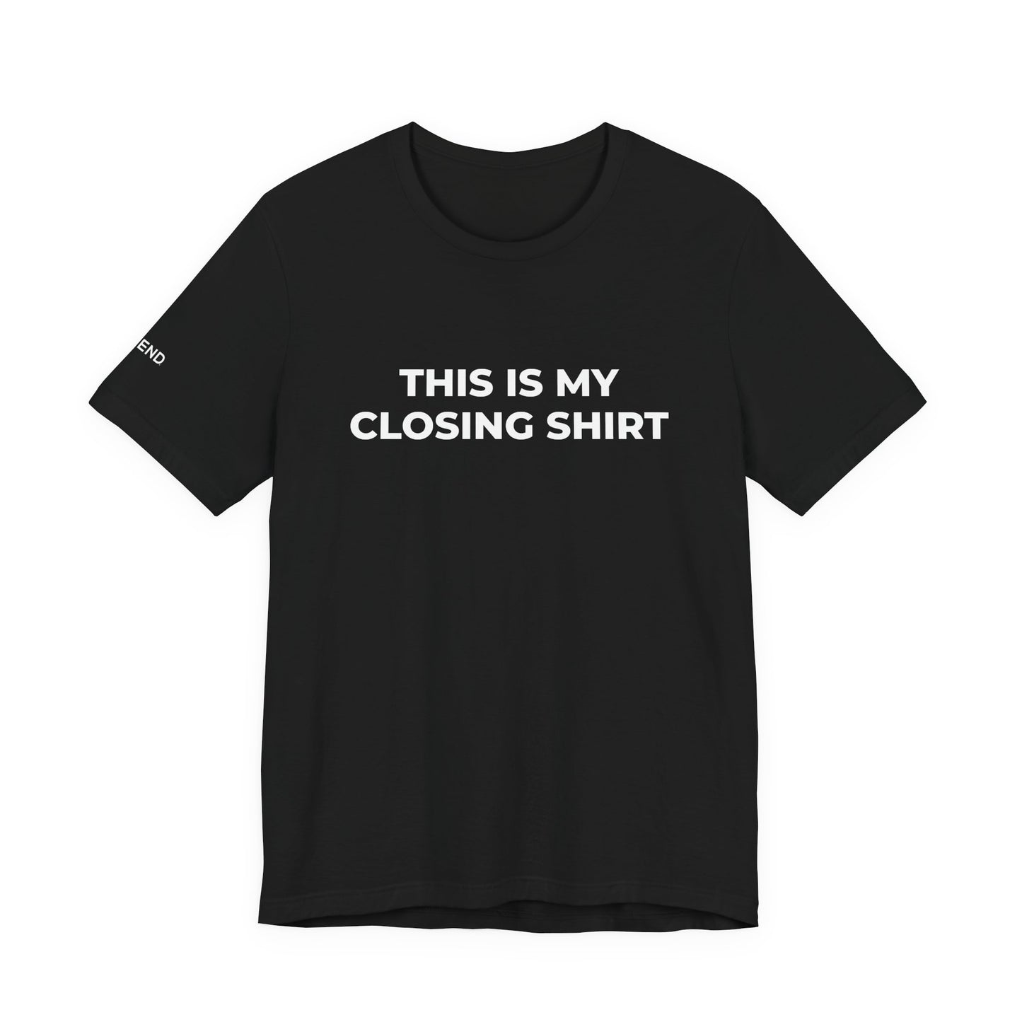 This Is My Closing Shirt Unisex Jersey Short Sleeve Tee