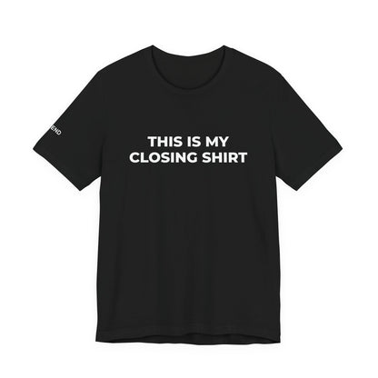 This Is My Closing Shirt Unisex Jersey Short Sleeve Tee