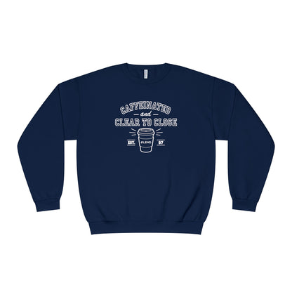 Caffeinated & Clear to Close Sweatshirt