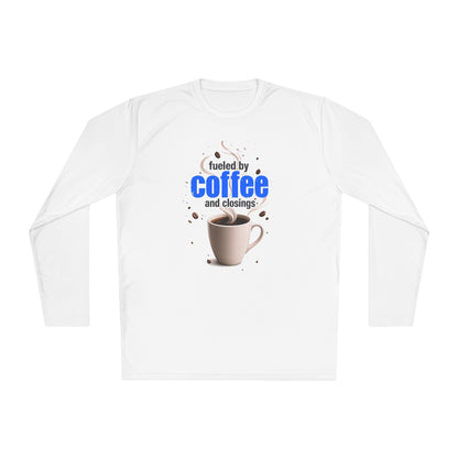 Fueled by Coffee and Closings Long Sleeve