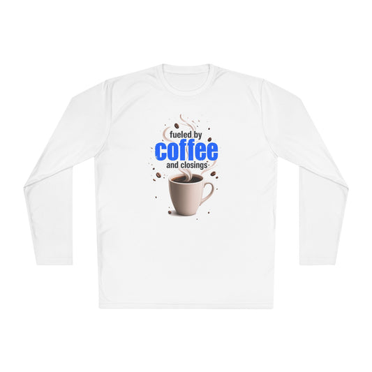 Fueled by Coffee and Closings Long Sleeve