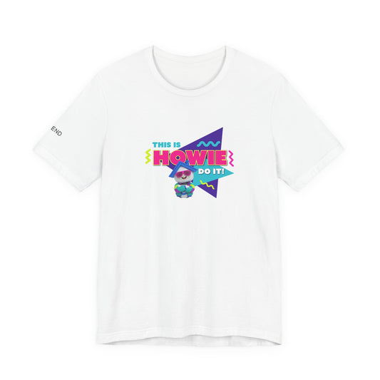 This is Howie Do It Unisex Jersey Short Sleeve Tee