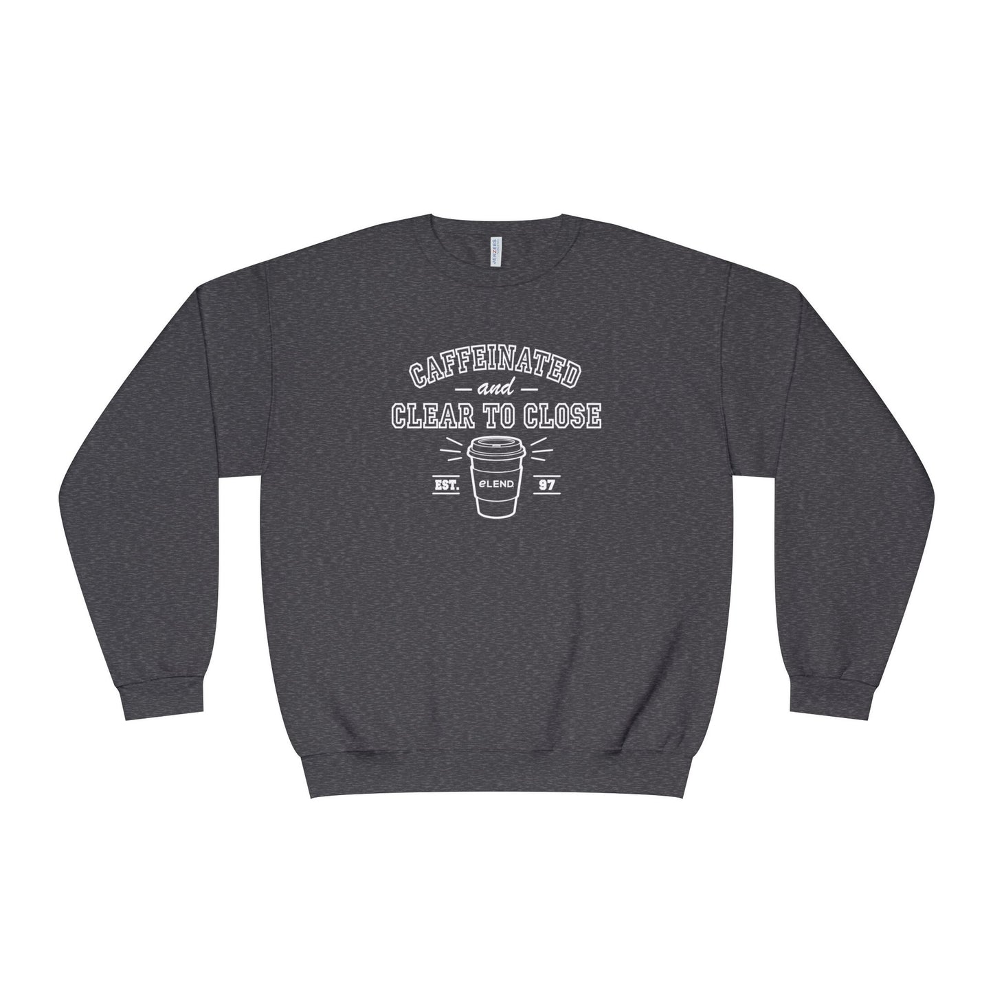 Caffeinated & Clear to Close Sweatshirt