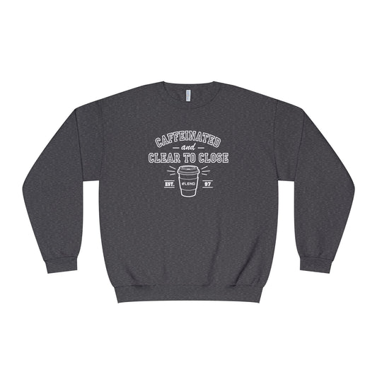 Caffeinated & Clear to Close Sweatshirt
