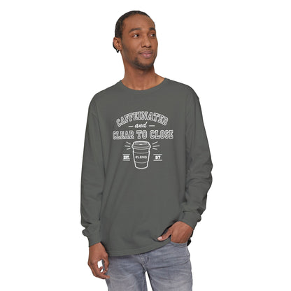 Caffeinated & Clear to Close Long-Sleeve