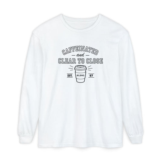 Caffeinated & Clear to Close Long-Sleeve