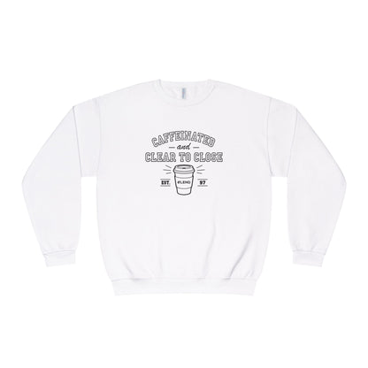 Caffeinated & Clear to Close Sweatshirt
