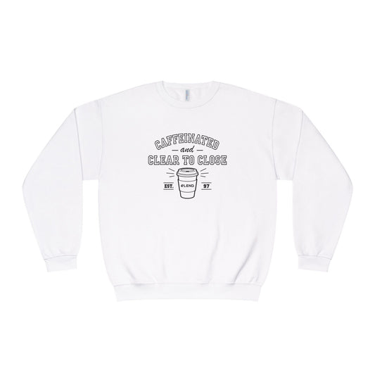 Caffeinated & Clear to Close Sweatshirt