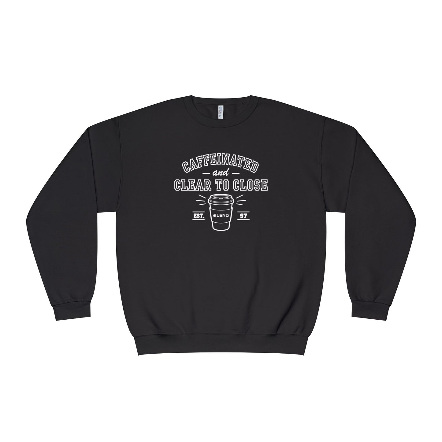 Caffeinated & Clear to Close Sweatshirt