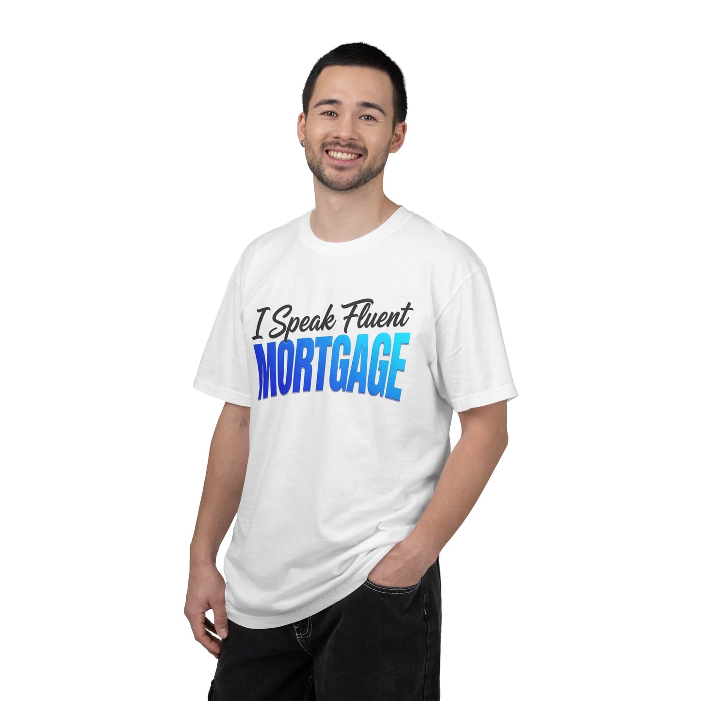 I Speak Fluent Mortgage T-Shirt