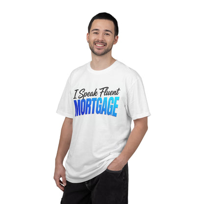 I Speak Fluent Mortgage T-Shirt