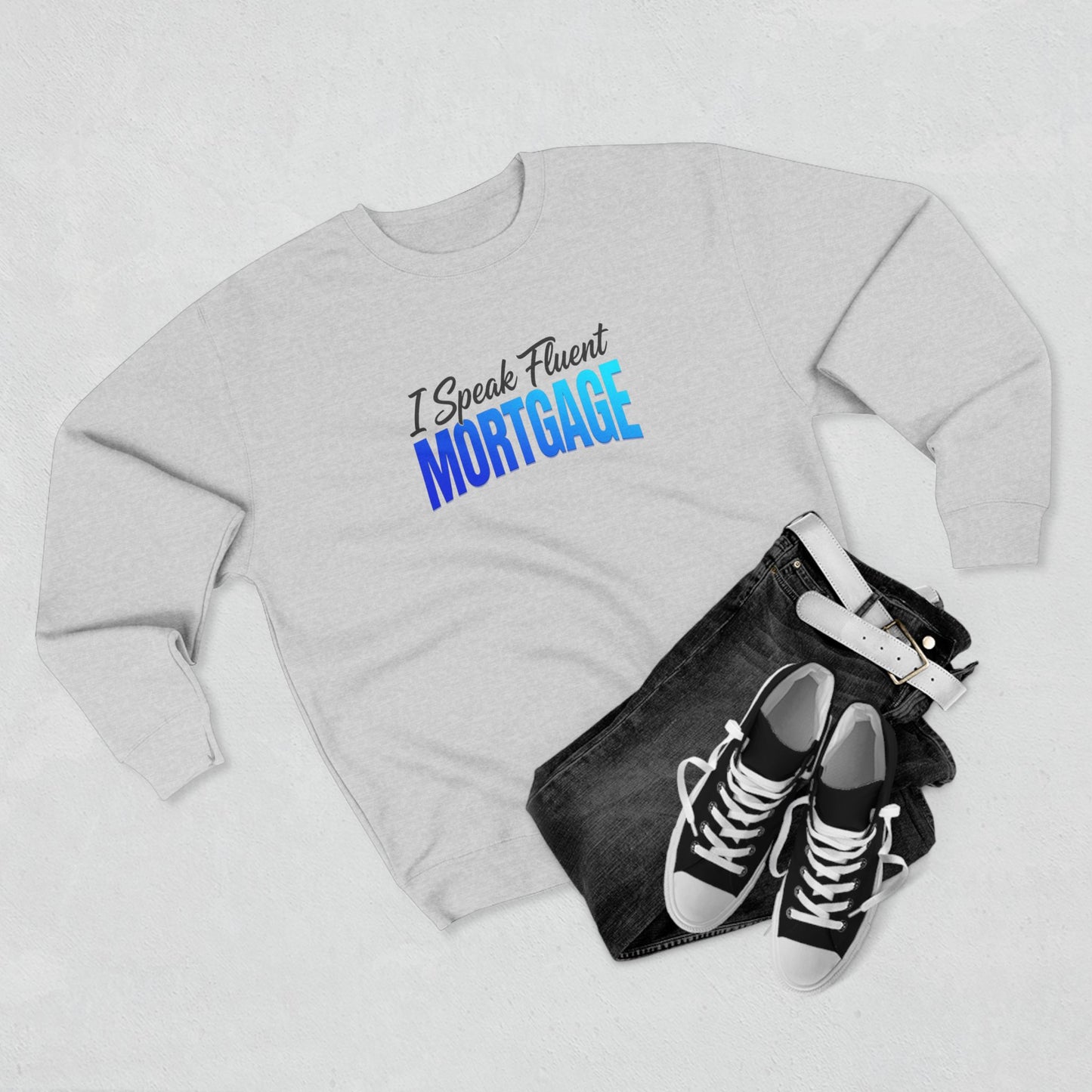 I Speak Fluent Mortgage Crewneck Sweatshirt