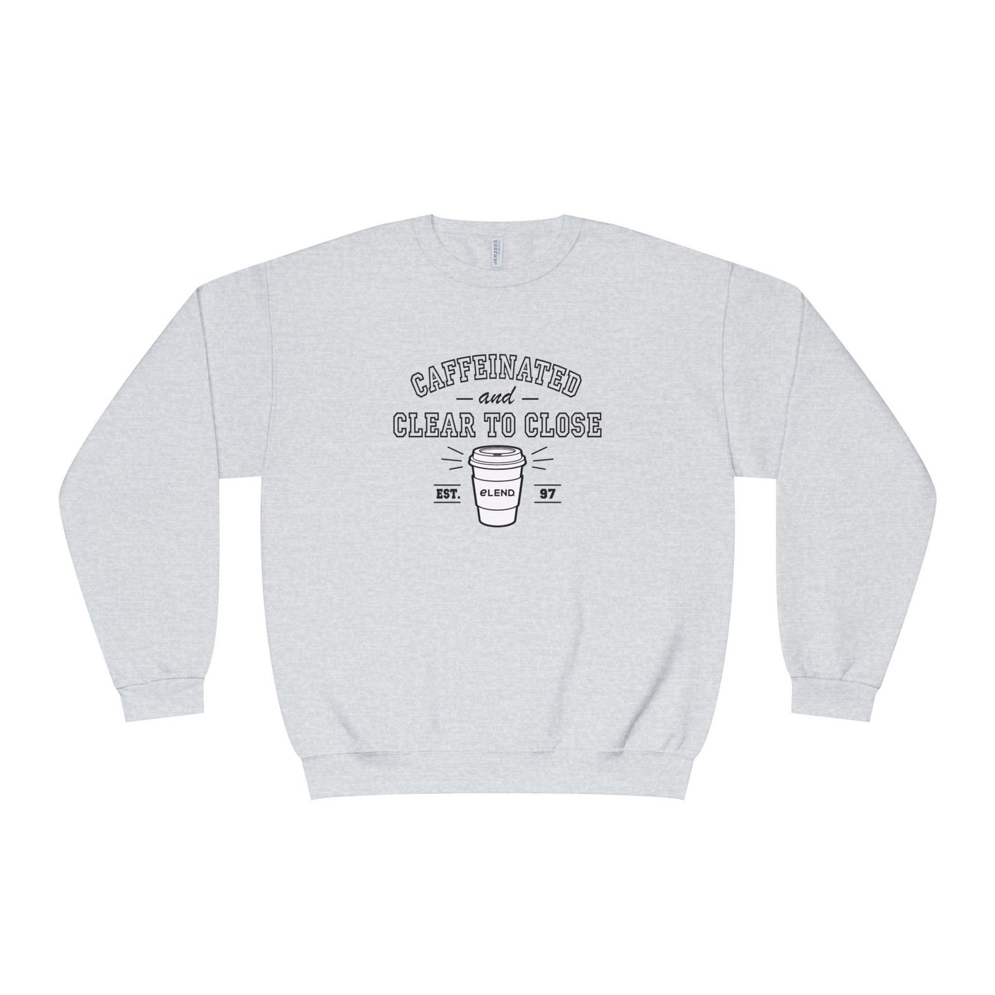 Caffeinated & Clear to Close Sweatshirt