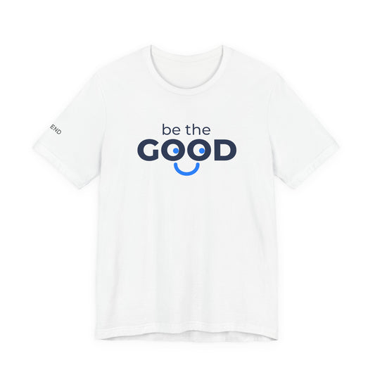 Be The Good Unisex Jersey Short Sleeve Tee