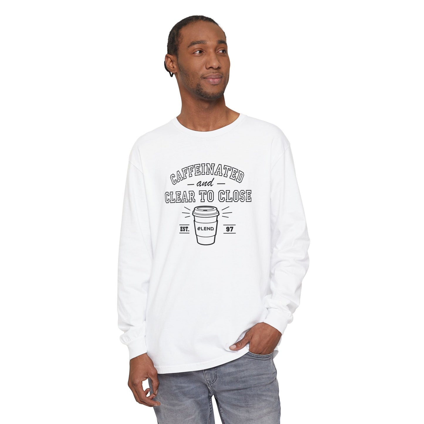 Caffeinated & Clear to Close Long-Sleeve