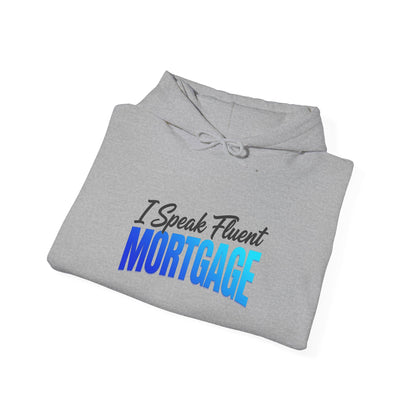 I Speak Fluent Mortgage Hoodie
