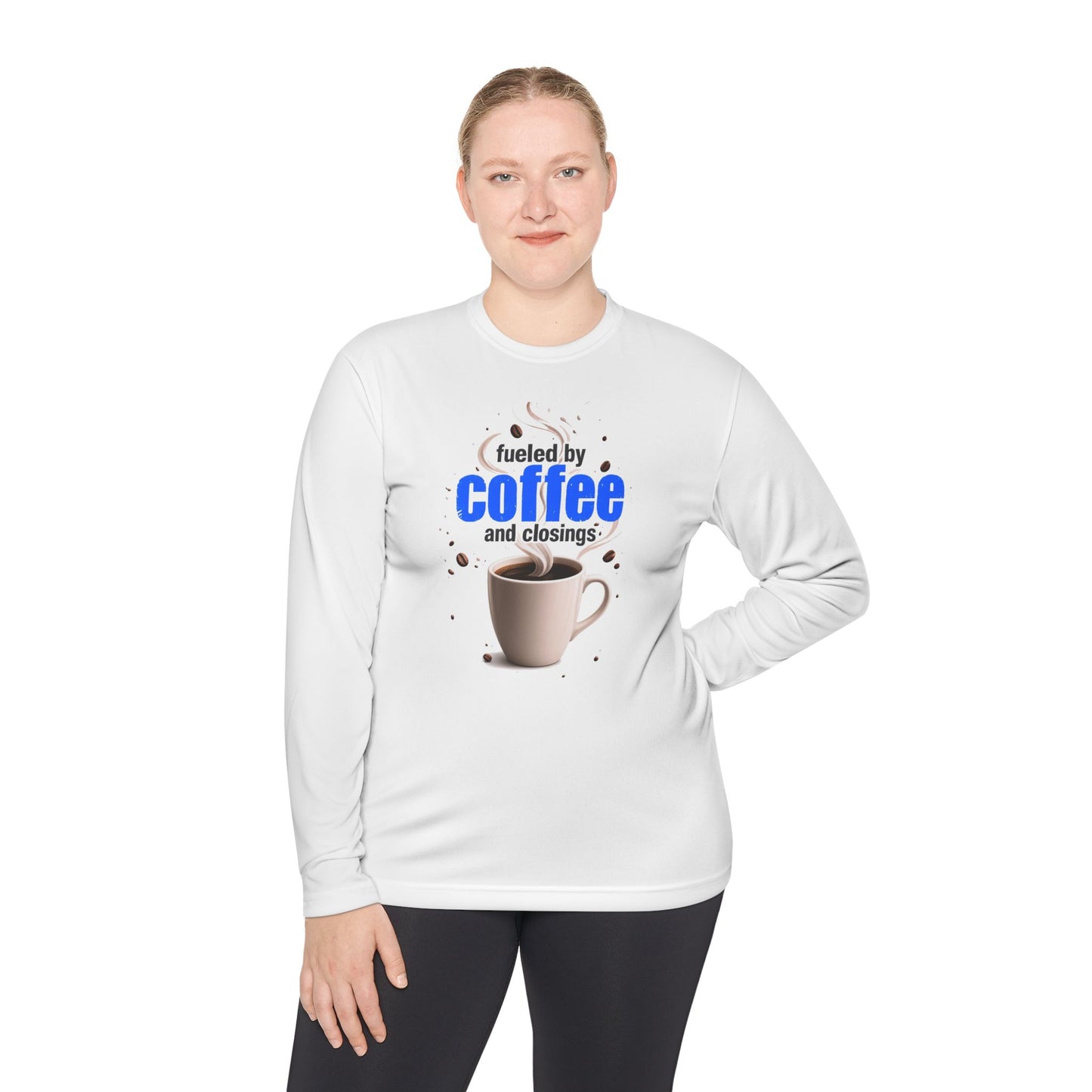 Fueled by Coffee and Closings Long Sleeve
