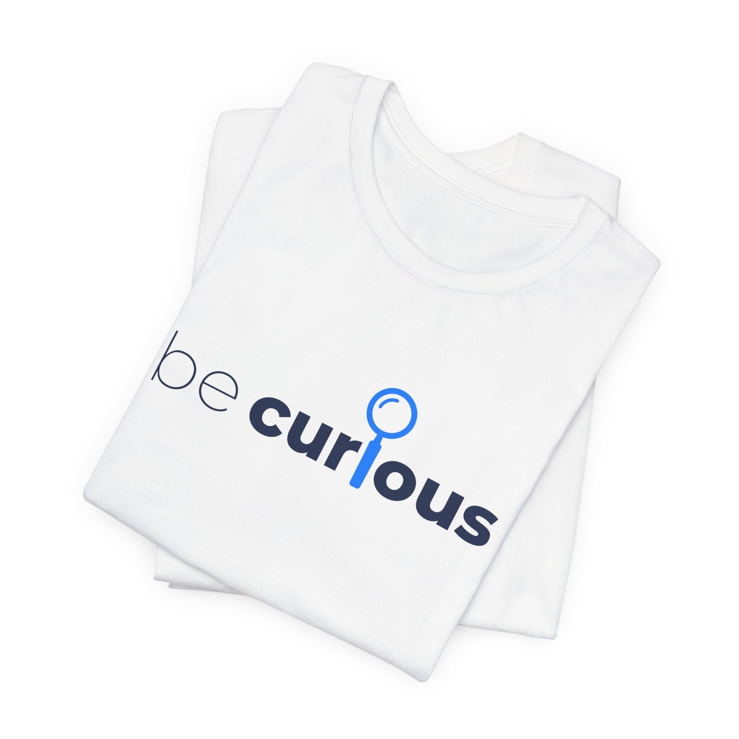Be Curious Unisex Jersey Short Sleeve Tee