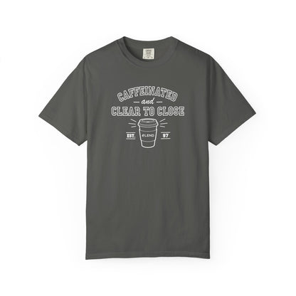 Caffeinated & Clear to Close Tee
