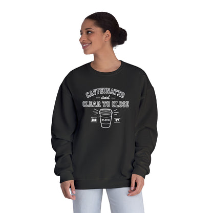 Caffeinated & Clear to Close Sweatshirt