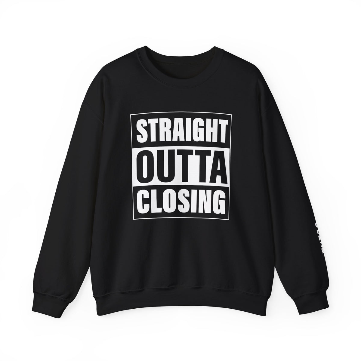 Straight Outta Closing Crew Neck