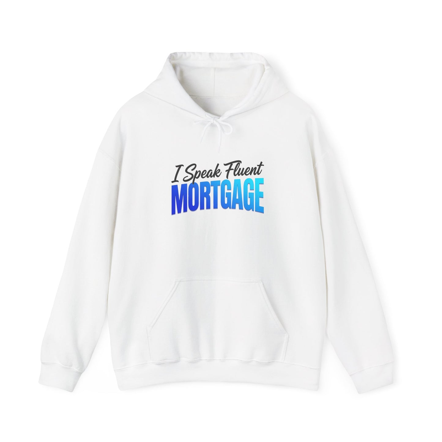 I Speak Fluent Mortgage Hoodie