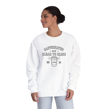 Caffeinated & Clear to Close Sweatshirt