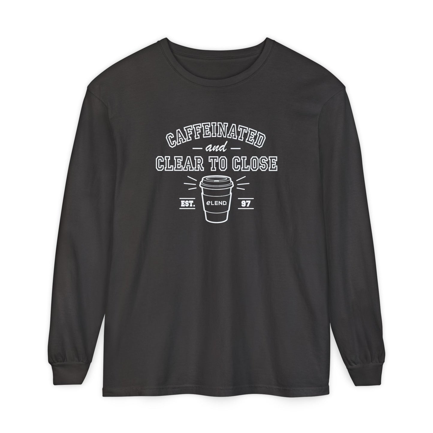 Caffeinated & Clear to Close Long-Sleeve