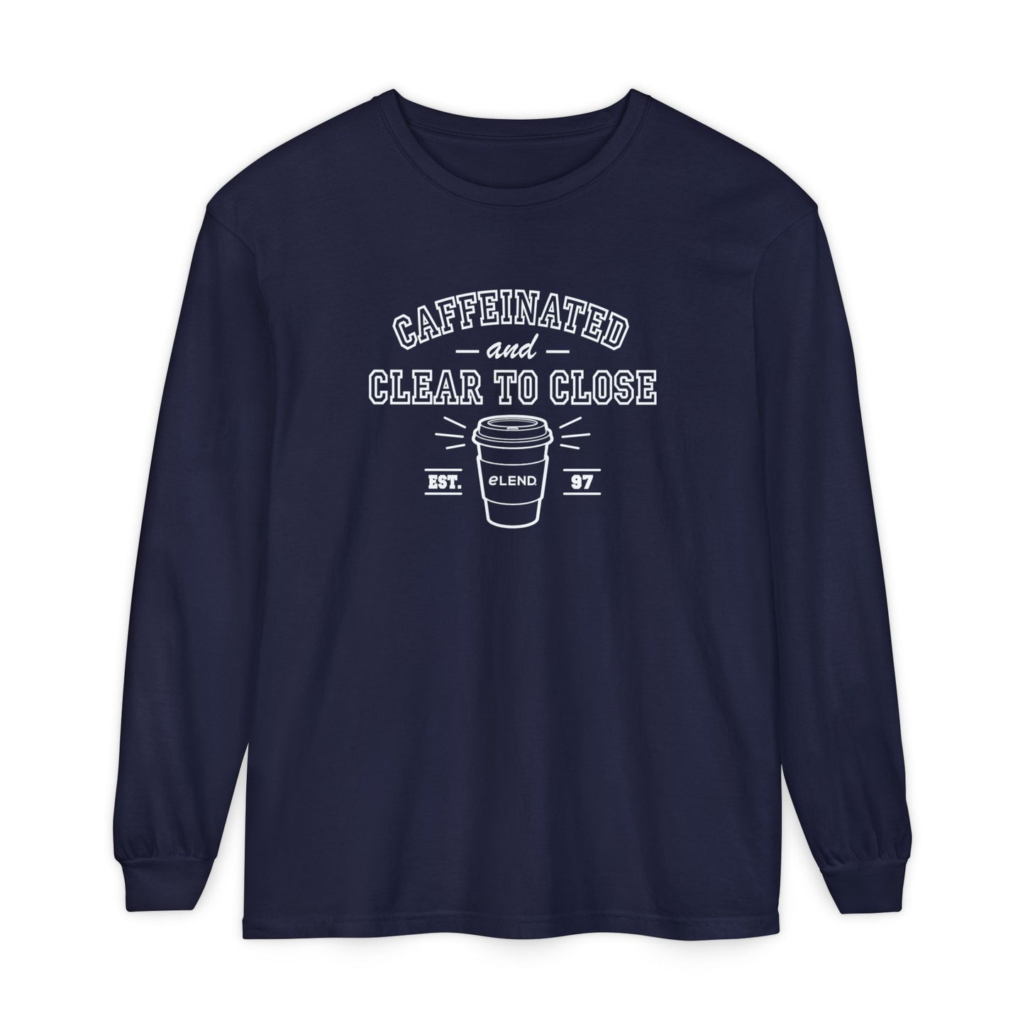 Caffeinated & Clear to Close Long-Sleeve