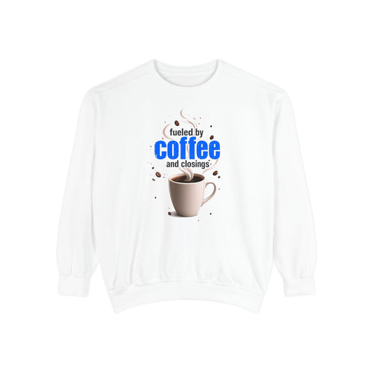Fueled by Coffee and Closings Crewneck
