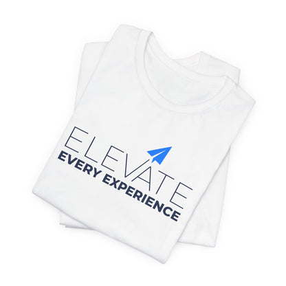 Elevate Every Experience Unisex Jersey Short Sleeve Tee