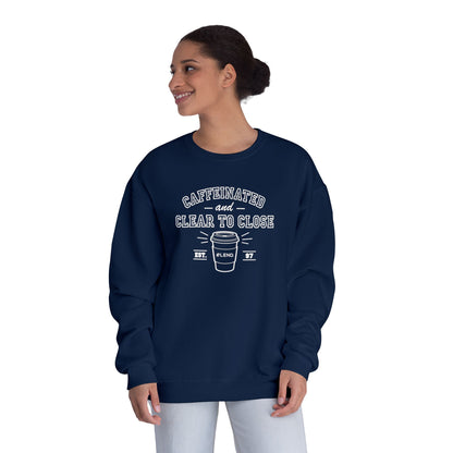 Caffeinated & Clear to Close Sweatshirt