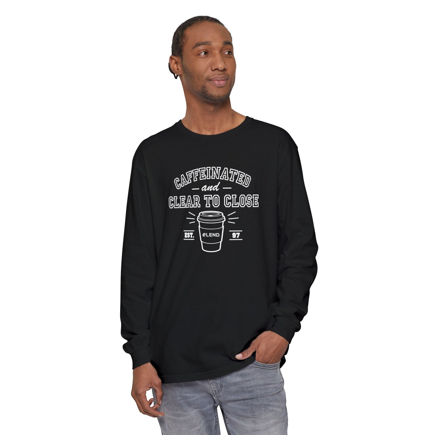 Caffeinated & Clear to Close Long-Sleeve